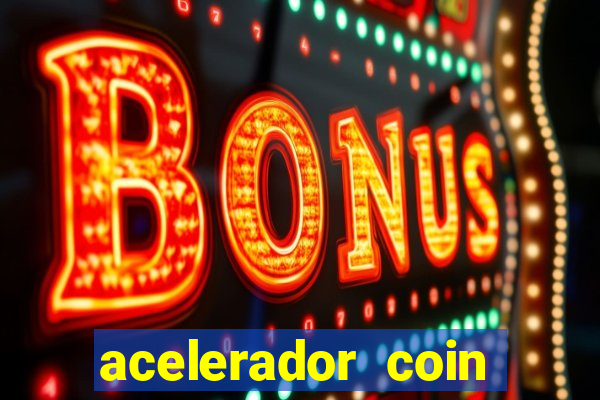 acelerador coin master 2024